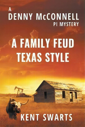 A Family Feud Texas Style : A Private Detective Murder Mystery, De Kent Swarts. Editorial Evolved Publishing, Tapa Blanda En Inglés