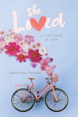 Libro She Loved: A Life Lived In Love - Carvery, Leslie Ann