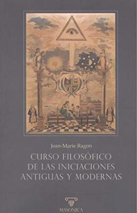 Curso Filosófico De Las Iniciaciones Antiguas Y (bestseller)
