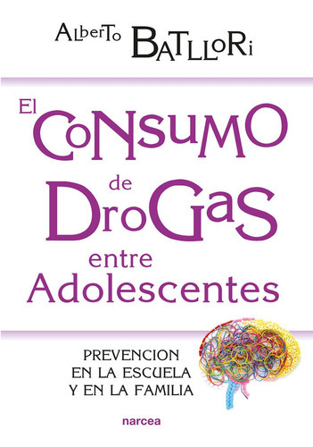 El Consumo De Drogas Entre Adolescentes, De Alberto Batllori Aguilà. Editorial Narcea, Tapa Blanda En Español, 2016