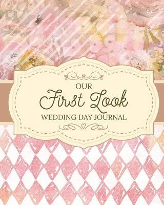 Libro Our First Look Wedding Day Journal : Wedding Day - ...