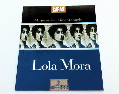 Lola Mora - Eugenia Rey - Mujeres Del Bicentenario - Caras