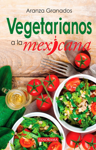 Vegetarianos A La Mexicana., De Aranza Granados. Editorial Panorama En Español