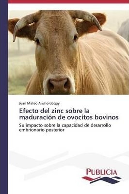 Libro Efecto Del Zinc Sobre La Maduracion De Ovocitos Bov...