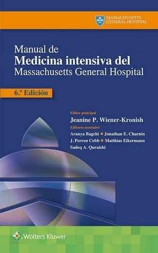 Manual de Medicina Intensiva del Massachusetts General Hospital, de Wiener Kronish. Editorial WOLTERS KLUWER en español