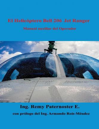 Libro El Helicoptero Bell 206 Jet Ranger - Eng Remy Pater...