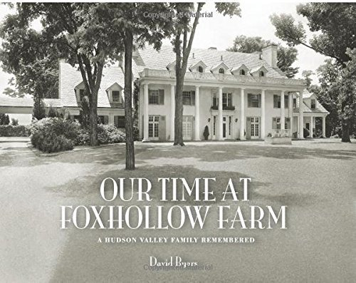 Our Time At Foxhollow Farm A Hudson Valley Family Remembered