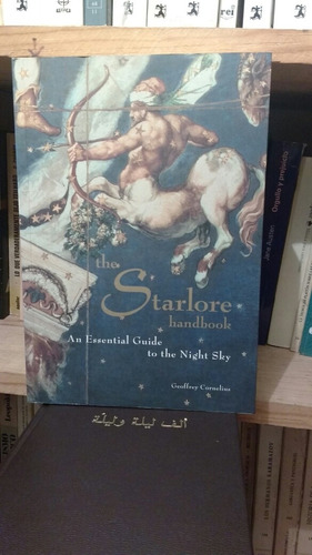 The Starlore Handbook An Essential Guide To The Night Sky