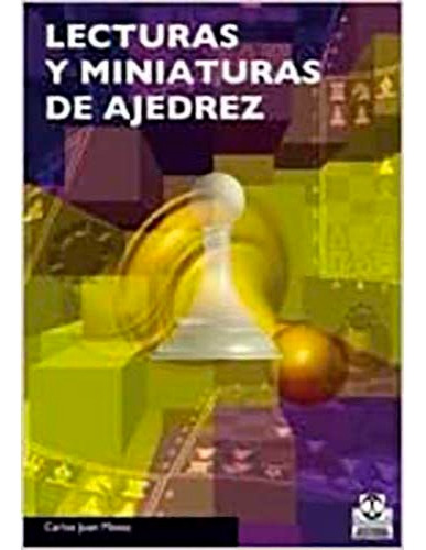 Lecturas Y Miniaturas Del Ajedrez