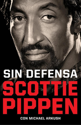 Libro: Sin Defensa. Las Explosivas Memorias De Scottie Pippe