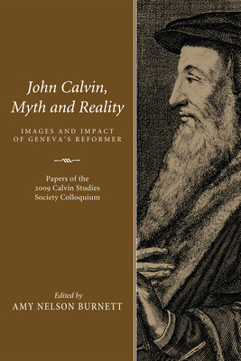 Libro John Calvin, Myth And Reality: Images And Impact Of...