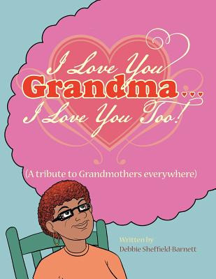 Libro I Love You Grandma... I Love You Too!: (a Tribute T...