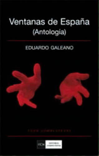 Ventanas De Espana : Antologia, De Eduardo Galeano. Editorialplutense En Español