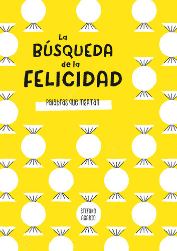 La Bãâºsqueda De La Felicidad (palabras Que Inspiran), De Agabio, Stefano. Editorial B (ediciones B), Tapa Dura En Español