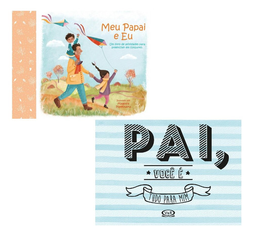 Presente Dia Dos Pais - 2 Livros Infantis : Álbum - Meu Papai E Eu + Pai, Você É Tudo Para Mim