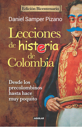 Lecciones De Histeria De Colombia Edición Bicentenario