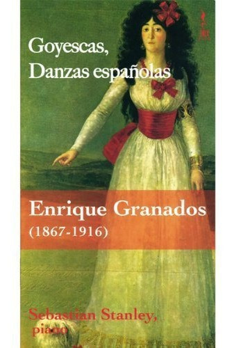 Granados - Goyescas Danzas Españolas - S. Stanley - 2 Cd.