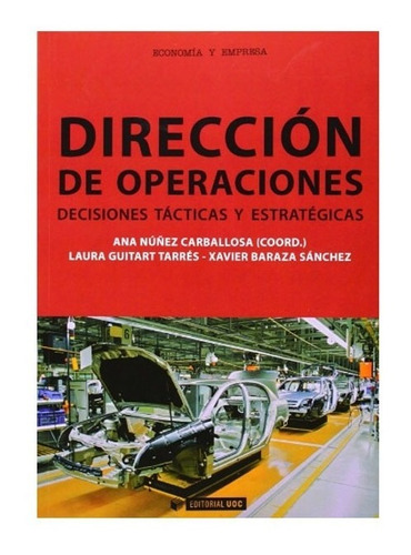 Dirección De Operaciones: Decisiones Tácticas Y Estratégicas