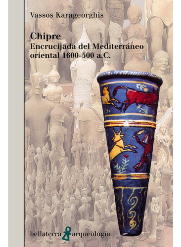 Chipre Encrucijada Del Mediterraneo Oriental 1600-500 A,c -