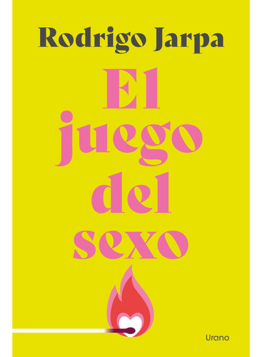 El Juego Del Sexo (chi), De Rodrigo; Jarpa. Editorial Ediciones Urano, Tapa Blanda, Edición 1 En Español, 2023