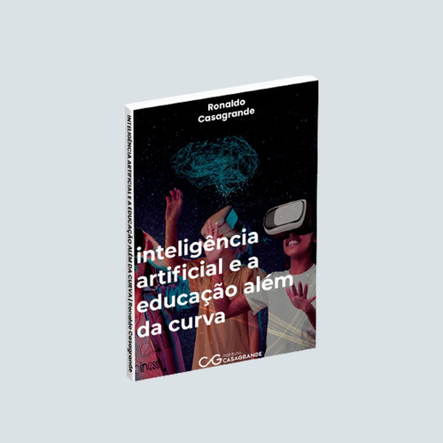 Inteligência Artificial E A Educação Além Da Curva - Livro 