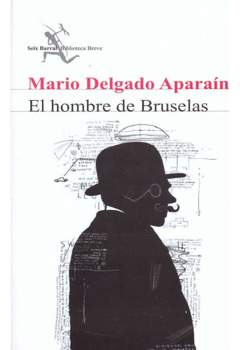 El Hombre De Bruselas*.. - Mario Delgado Aparaín