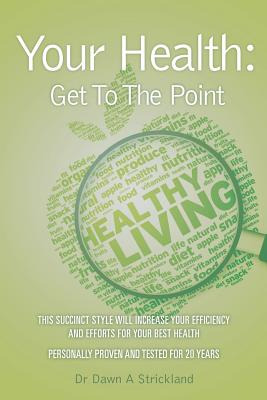 Libro Your Health: Get To The Point - Strickland, Dawn A.