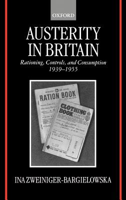 Libro Austerity In Britain: Rationing, Controls, And Cons...