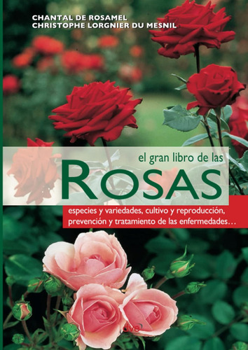 El Gran Libro De Las Rosas / Chantal De Rosamel