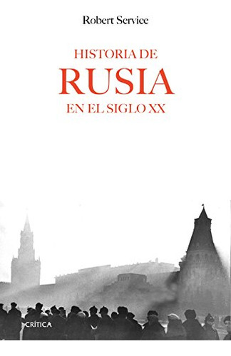 Libro Historia De Rusia En El Siglo Xx De Robert Service  Cr