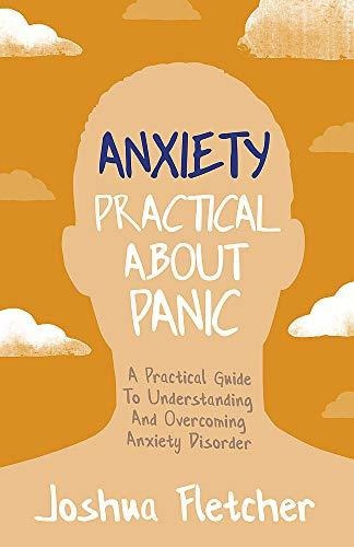 Book : Anxiety Practical About Panic A Practical Guide To..