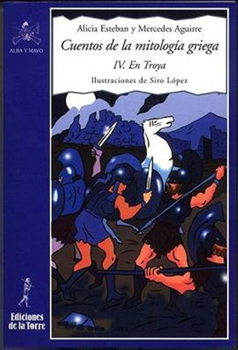 Cuentos De La Mitologia Griega Iv Enn Troya - Aguirre