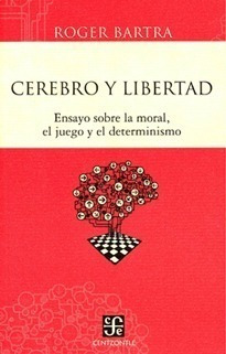Libro Cerebro Y Libertad. Ensayo Sobre La Moral, El Juego Y