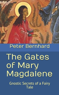 Libro The Gates Of Mary Magdalene: Gnostic Secrets Of A F...