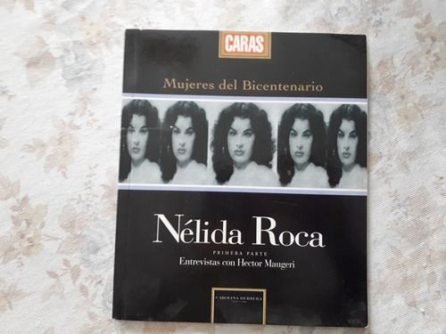 Mujeres Del Bicentenario - Nelida Roca - 1°- Revista Caras