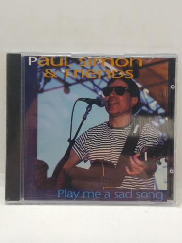 Paul Simon & Friends Play Me A Sad Song Cd Nuevo