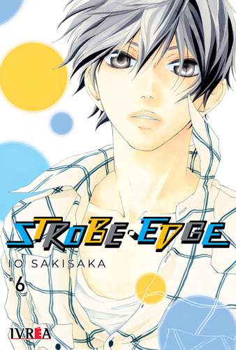 Strobe Edge 6 - Io Sakisaka, De Sakisaka, Io., Vol. 6. Editorial Ivrea, Tapa Blanda En Español