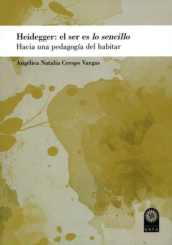 Libro Heidegger: El Ser Es Lo Sencillo. Hacia Una Pedagogía