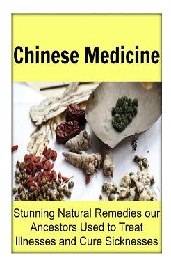 Libro Chinese Medicine: Stunning Natural Remedies Our Anc...