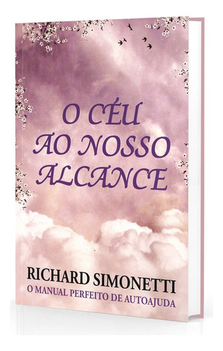 O Céu ao Nosso Alcance: Não Aplica, de : Richard Simonetti. Série Não aplica, vol. Não Aplica. Editora CEAC, capa mole, edição não aplica em português, 2002