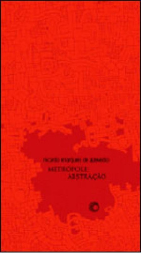 Metrópole: Abstração, De Azevedo, Ricardo Marques De. Editora Perspectiva, Capa Mole, Edição 1ª Edição - 2006 Em Português