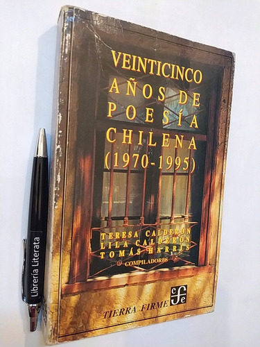 Veinticinco Años De Poesía Chilena 1970 1995 Teresa Calderón