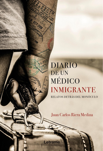 Diario Médico De Un Inmigrante, De Juan Carlos Riera Medina. Editorial Letrame, Tapa Blanda En Español, 2023