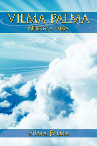 Libro: Vilma Palma. Nuestra Vida (edición En Español)