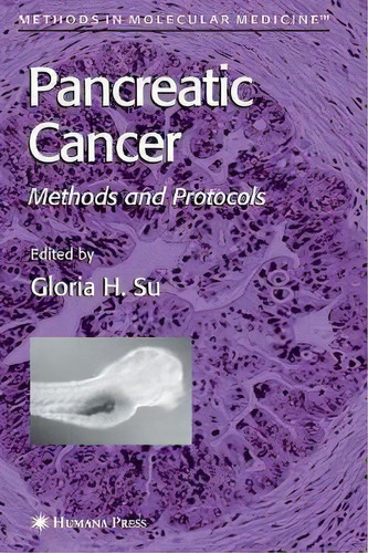 Pancreatic Cancer, De Gloria H. Su. Editorial Humana Press Inc, Tapa Blanda En Inglés