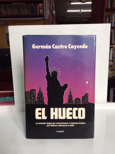 Germán Castro Caycedo - El Hueco - Literatura Colombiana