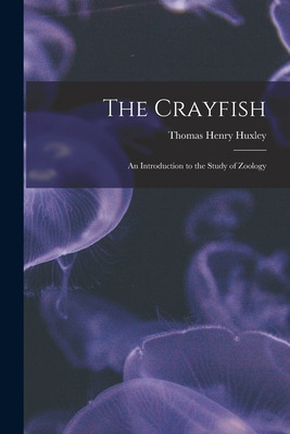 Libro The Crayfish: An Introduction To The Study Of Zoolo...