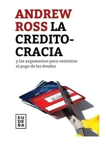 La Creditocracia - Andrew Ross Nuevo!