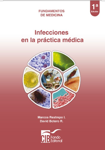 Infecciones En La Práctica Médica, De Botero. Editorial Cib En Español