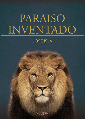 Paraíso Inventado, De Isla , José.., Vol. 1.0. Editorial Punto Rojo Libros S.l., Tapa Blanda, Edición 1.0 En Español, 2032